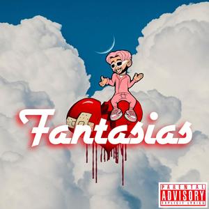 Fantasias(feat. Giancarloz) (Explicit)