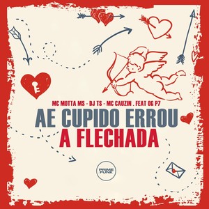 Ae Cupido Errou a Flechada (Explicit)