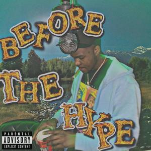 BEFORE THE HYPE (Explicit)