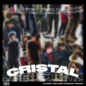 Cristal (feat. vladm, GSA & Carlos) [Explicit]