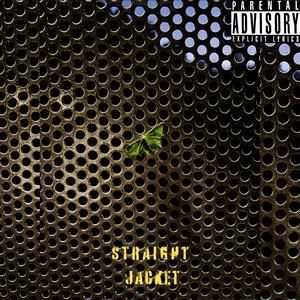 STRAIGHT JACKET (Explicit)