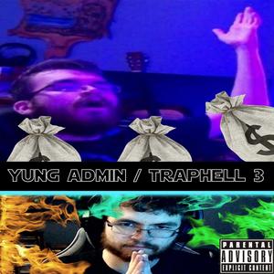 Yung Admin / Traphell 3 (Explicit)