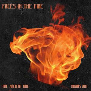 Faces in the Fire (feat. Noah's ART) [Explicit]