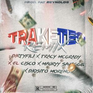 Traketeo (feat. Tracy McGrady, Maury Savage, Yvng Cisco & Diosito Moreno) [Oficial Remix] [Explicit]