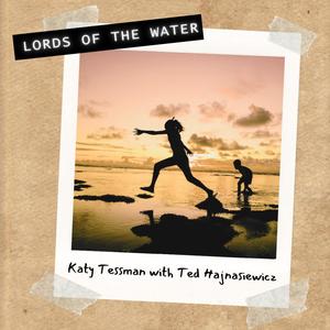 Lords Of The Water (feat. Ted Hajnasiewicz)