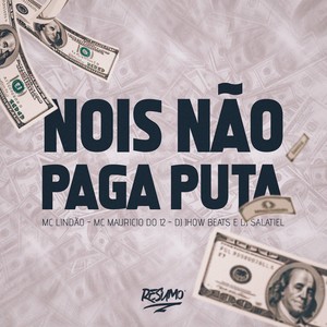 Nóis Não Paga Puta (Explicit)
