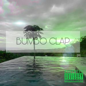 BUMBO CLAP - 5:8:21, 4.20 PM (Explicit)