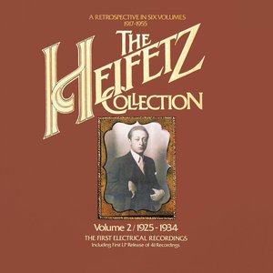 The Heifetz Collection (1925 - 1934) - The First Electrical Recordings