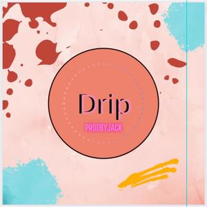 Drip (Explicit)