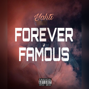 Forever Famous (Explicit)