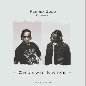 Chukuw Nwike (feat. Lord-X)