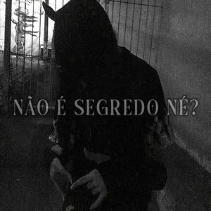 Não é segredo né? (Explicit)