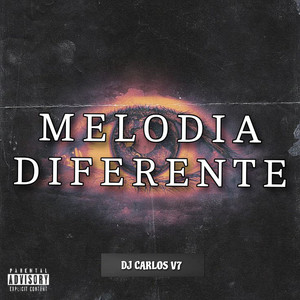 MELODIA DIFERENTE (Explicit)