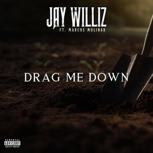Drag Me Down (feat. Marcos Molinar) (Explicit)