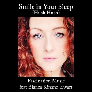 Smile In Your Sleep (Hush Hush) [feat. Bianca-Kinane Ewart]