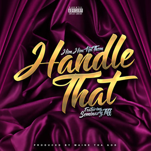 Handle That (feat. Seminary Tiff) [Explicit]