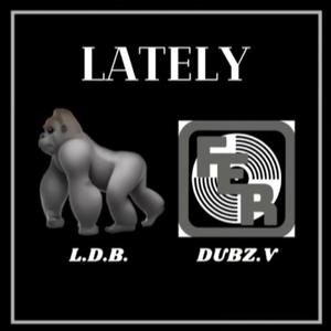 Lately (feat. DUBZ.V)