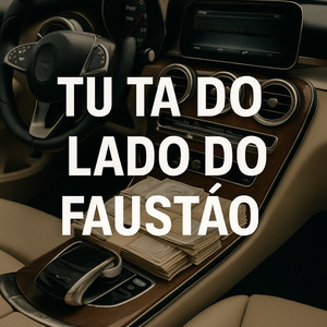 Tu Ta Do Lado Do Faustão (Explicit)