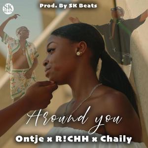 Around you (feat. Chaily & R!CHH)