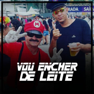 Vou Encher de Leite (Explicit)