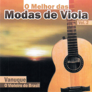 O Melhor das Modas de Viola - O Violeiro do Brasil, Vol 2