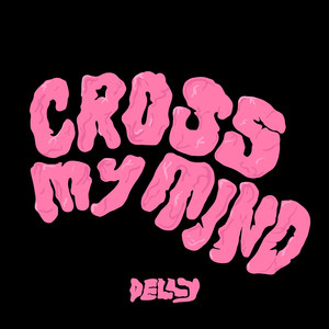 Cross My Mind (Explicit)