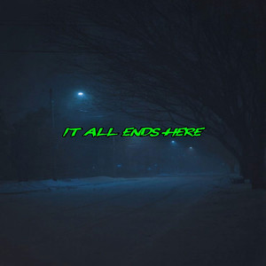 It All Ends Here