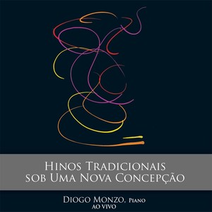 Hinos Tradicionais Sob uma Nova Concepção