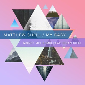 My Baby[feat. Ihsan Bilal] (Money Mel Remix)