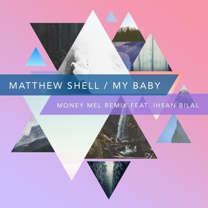 My Baby (Money Mel Remix) [feat. Ihsan Bilal]