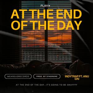 At the End of the Day (feat. Anu Dai)