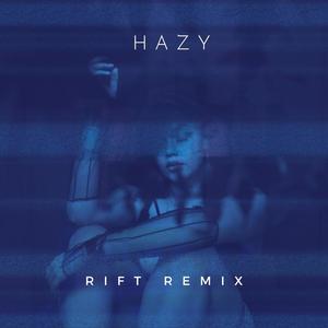 Hazy (Rift Remix)