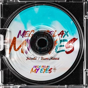 Mega Relax my Eyes (Explicit)