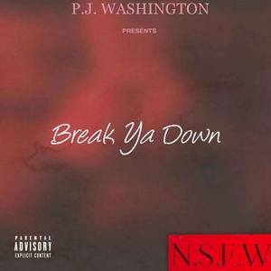 Break Ya Down (Explicit)