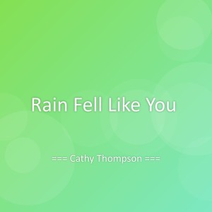 Rain Fell Like You