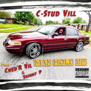 Man Hold Up(feat. Ched'R Vil & Skinny P) (Explicit)