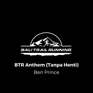 BTR Anthem (Tanpa Henti)