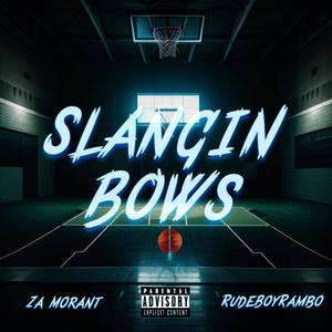 Slangin Bows (Freestyle) (feat. Rudeboyrambo) [Explicit]