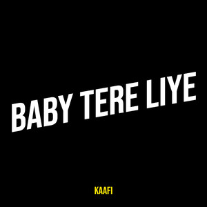 Baby Tere Liye