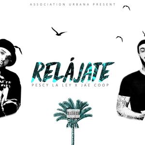 Relajate (feat. Jae Coop) [Explicit]