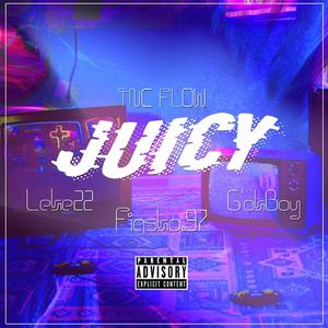 Juicy (feat. Leke22, Fiasko.97 & G'oKBoy) (Explicit)