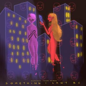 Something I Can't Be (feat. Avery Nelson)