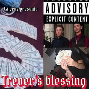 Trever's blessing (Explicit)