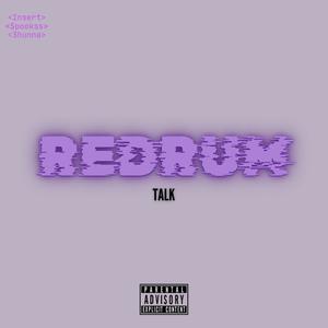 Redrum talk (Explicit)