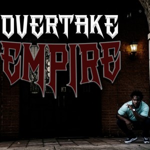 Overtake Empire (Explicit)