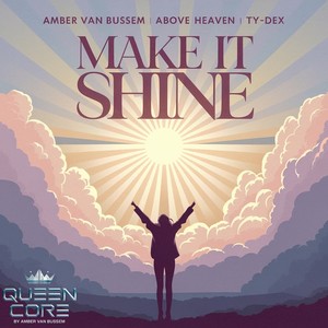 Make It Shine (with Amber van Bussem & Ty-Dex) (Uptempo Hardcore Edit)
