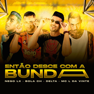 Então Desce Com a Bunda(feat. MC L da Vinte) (Explicit)