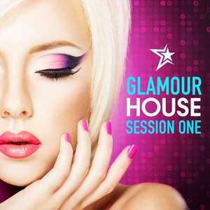 Glamour House: Session One (Deep & Chic House Set)