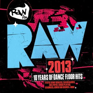 RAW 2013: 10 Years of Dancefloor Hits