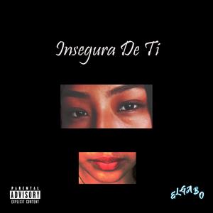 Insegura De Ti (Explicit)